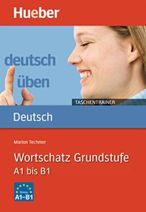 WORTSCHATZ GRUNDSTUFE A1 BIS B1 (DUT)