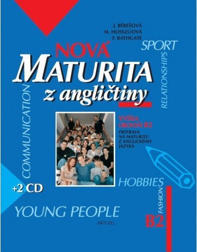 NOVA MATURITA Z ANGLICTINY B2+CD2 (BERES